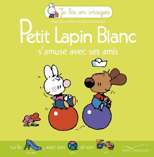 Petit Lapin blanc s'amuse avec ses amis