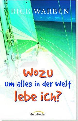 Wozu um alles in der Welt lebe ich?