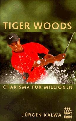 Tiger Woods. Charisma für Millionen