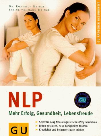 NLP. Mehr Erfolg, Gesundheit, Lebensfreude