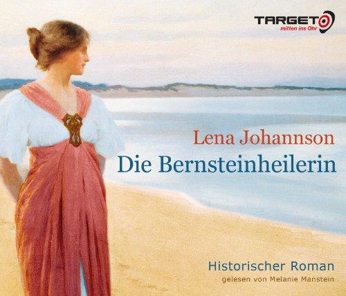 Die Bernsteinheilerin, 6 CDs (TARGET - mitten ins Ohr)