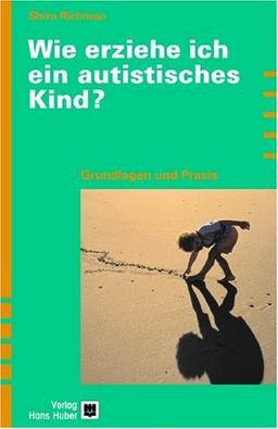 Wie erziehe ich ein autistisches Kind? Grundlagen und Praxis