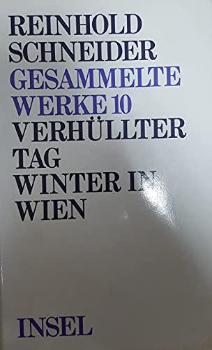 Gesammelte Werke 10 Verhüllter Tag Winter in Wien [Hardcover] Reinhold Schneider