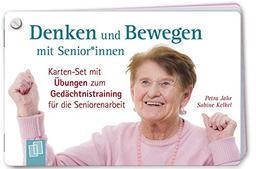 Denken und Bewegen mit Senioren und Seniorinnen: Karten-Set mit Übungen zum Gedächtnistraining für die Seniorenarbeit