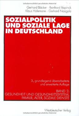 Sozialpolitik und soziale Lage in Deutschland, Bd.2, Gesundheit und Gesundheitssystem, Familie, Alter, Soziale Dienste