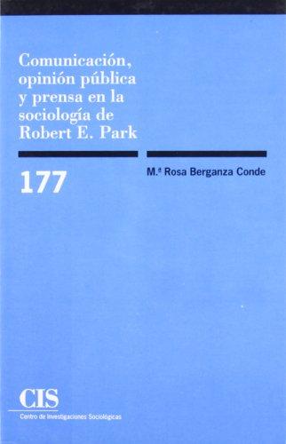 Comunicación, opinión pública y prensa en la sociología de Robertz Park (Monografías, Band 177)