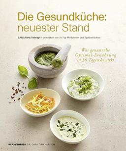 Die Gesundküche: neuester Stand - LANS Med Concept entwickelt von 70 Top-Medizinern und Spitzenköchen - u.a. von Dr. Anne Fleck, bekannt aus der NDR-Fernsehserie Die Ernährungs-Docs