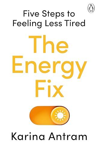 The Energy Fix: Five Steps to Feeling Less Tired