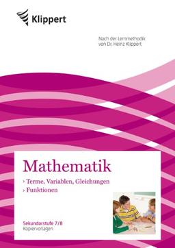 Terme, Variablen, Gleichungen - Funktionen: Sekundarstufe 7-8. Kopiervorlagen (7. und 8. Klasse)