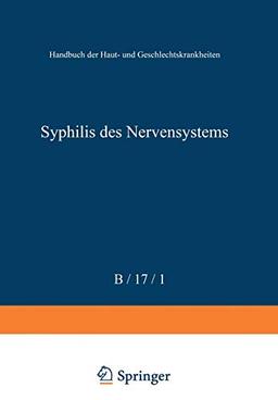 Allgemeine Pathologie und Pathologische Anatomie der Syphilis des Nervensystems (Handbuch der Haut- und Geschlechtskrankheiten, B / 17 / 1)