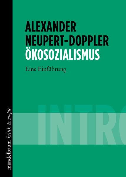 Ökosozialismus: INTRO - Eine Einführung (kritik & utopie)