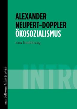 Ökosozialismus: INTRO - Eine Einführung (kritik & utopie)