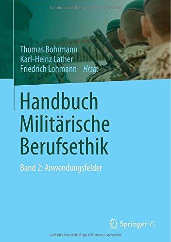 Handbuch Militärische Berufsethik: Band 2: Anwendungsfelder