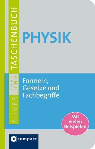 Formelsammlung Physik: Formeln, Gesetze und Fachbegriffe. Compact SilverLine