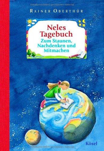 Neles Tagebuch: zum Staunen, Nachdenken und Mitmachen