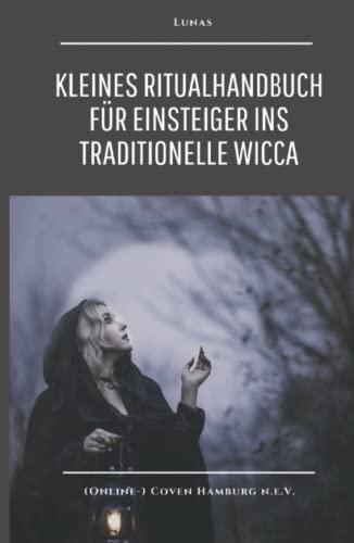 Kleines Ritualhandbuch für Einsteiger ins traditionelle Wicca