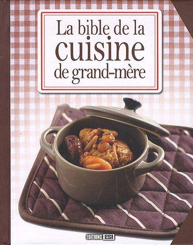 La bible de la cuisine de grand-mère