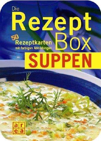 Die Rezeptbox. Suppen. 50 Rezeptkarten mit farbigen Abbildungen