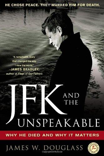 JFK and the Unspeakable: Why He Died and Why It Matters