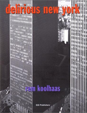 Delirious New York: A Retroactive Manifesto for Manhattan