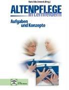 Altenpflege in Lernfeldern. Aufgaben und Konzepte