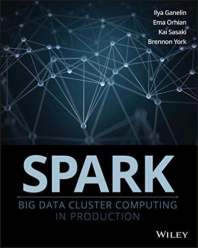 Spark: Big Data Cluster Computing in Production