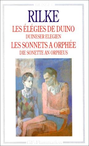 Les Elégies de Duino. Duineser elegien. Sonnets à Orphée. Die Sonette an Orpheus