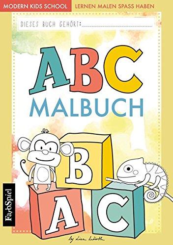 ABC lernen - Das ABC Malbuch der Tiere zum Lernen, Malen und Spaß haben