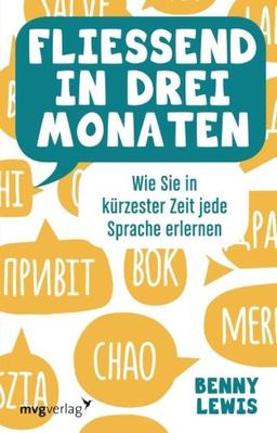 Fließend in drei Monaten: Wie Sie in kürzester Zeit jede Sprache erlernen