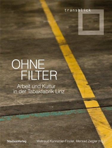 Ohne Filter: Arbeit und Kultur in der Tabakfabrik Linz