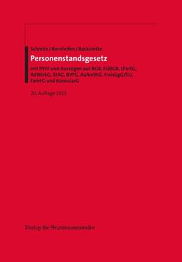 Personenstandsgesetz: mit PStV und Auszügen aus BGB, EGBGB, LPartG, AdWirkG, StAG, BVFG, AufenthG, FreizügG/EU, FamFG und KonsularG