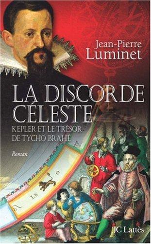 Les bâtisseurs du ciel. Vol. 2. La discorde céleste : Kepler et le trésor de Tycho Brahe