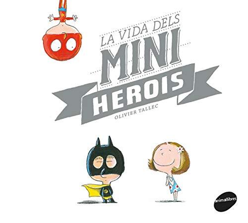 La vida dels miniherois (Àlbums il·lustrats, Band 39)