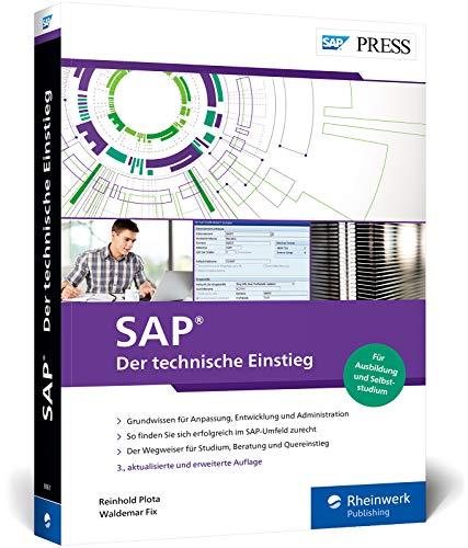 SAP – Der technische Einstieg: Der Standardtitel für Ausbildung, Studium und Quereinstieg. In Farbe und inkl. SAP GUI, ABAP, SAP HANA und Fiori – Ausgabe 2021 (SAP PRESS)