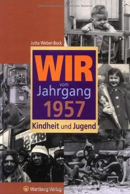 Wir vom Jahrgang 1957: Kindheit und Jugend