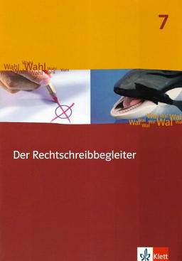 Der Rechtschreibbegleiter 7. Arbeitsheft. Übungsheft Klasse 7 (Lernmaterialien)