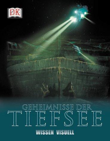 Wissen visuell. Geheimnisse der Tiefsee