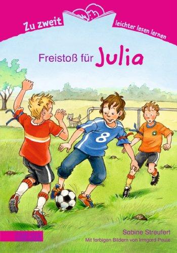 Zu zweit leichter lesen lernen, Band 6: Freistoß für Julia