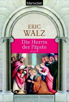 Die Herrin der Päpste: Roman