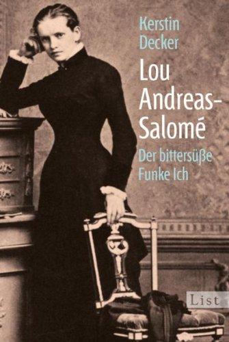 Lou Andreas-Salomé: Der bittersüße Funke Ich