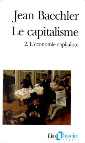 Le capitalisme. Vol. 2. L'économie capitaliste