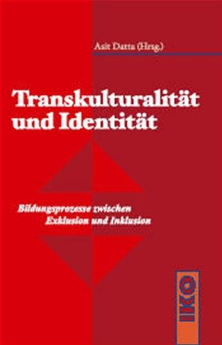 Transkulturalität und Identität. Bildungsprozesse zwischen Exklusion und Inklusion