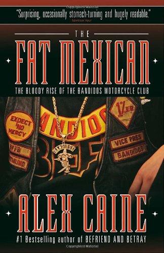 The Fat Mexican: The Bloody Rise of the Bandidos Motorcycle Club