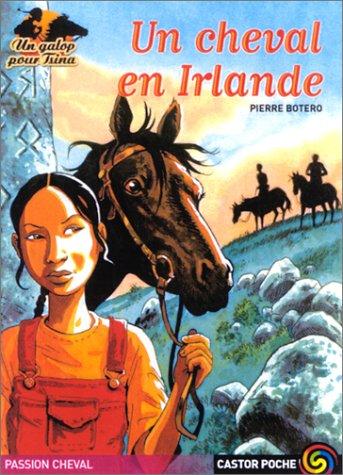 Un galop pour Tsina. Vol. 2. Un cheval en Irlande