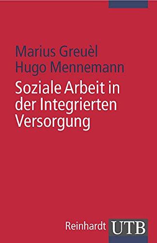 Soziale Arbeit in der Integrierten Versorgung (Uni-Taschenbücher S)