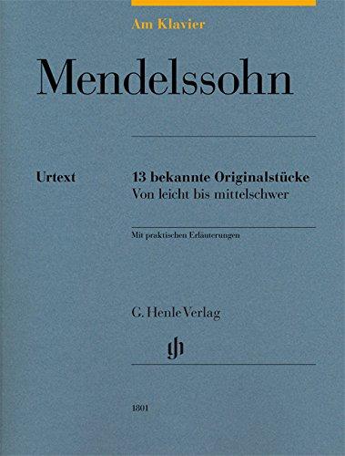 Am Klavier - Mendelssohn: 13 bekannte Originalstücke