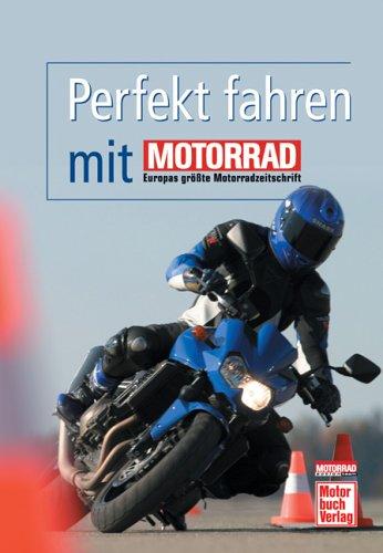 Perfekt fahren mit MOTORRAD