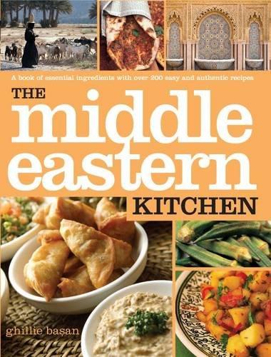 The Middle Eastern Kitchen: A Book of Essential Ingredients With Over 150 Authentic Recipes (Kitchen Series)