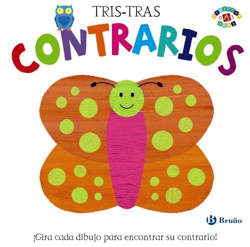 Tris-Tras. Contrarios (Castellano - A PARTIR DE 0 AÑOS - PROYECTO DE 0 A 3 AÑOS - Libros manipulativos)