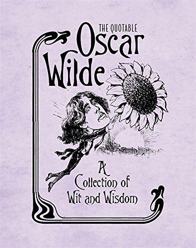 The Quotable Oscar Wilde: A Collection of Wit and Wisdom (Miniature Editions)